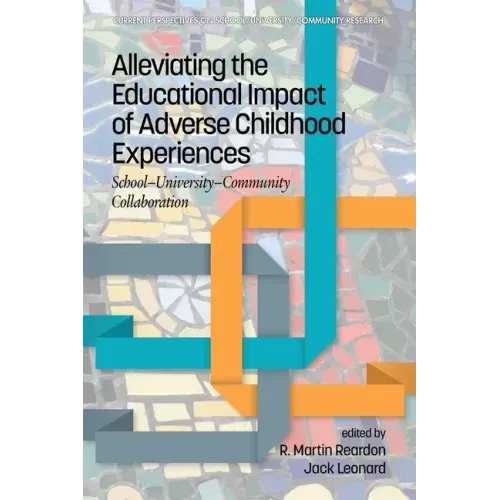 Alleviating the Educational Impact of Adverse Childhood Experiences: School-University-Community Collaboration