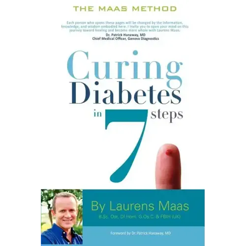 Curing Diabetes in 7 Steps: Take Control Of, and Reverse Your Type Two Diabetes Using Functional Medicine, Naturally