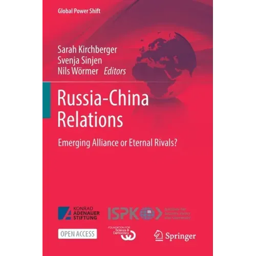 Russia-China Relations: Emerging Alliance or Eternal Rivals?
