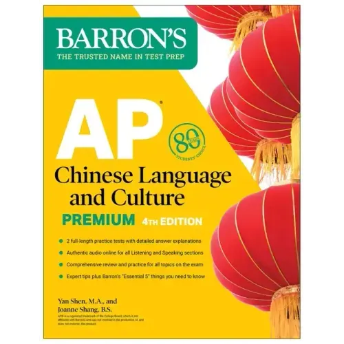 AP Chinese Language and Culture Premium, Fourth Edition: Prep Book with 2 Practice Tests + Comprehensive Review + Online Audio