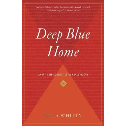 Deep Blue Home: An Intimate Ecology of Our Wild Ocean