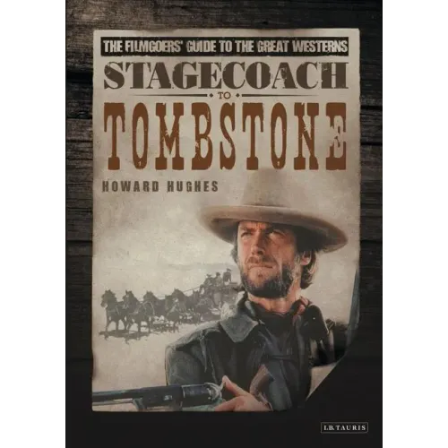 Stagecoach to Tombstone: The Filmgoers' Guide to the Great Westerns