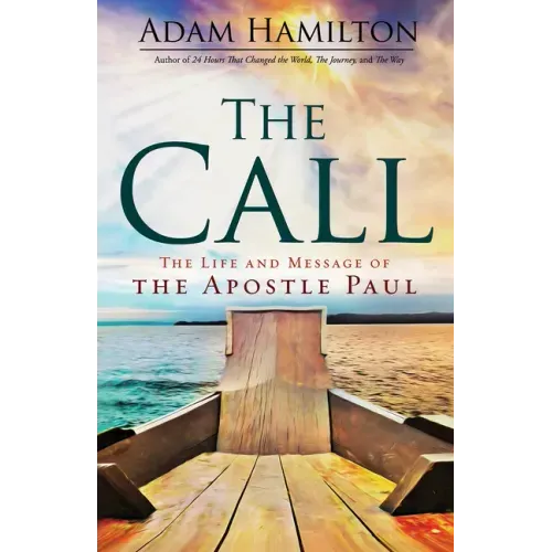 The Call: The Life and Message of the Apostle Paul
