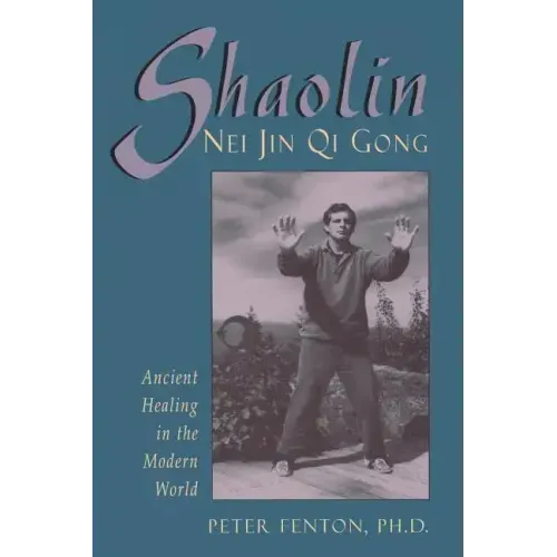 Shaolin Nei Jin Qi Gong: Ancient Healing in the Modern World