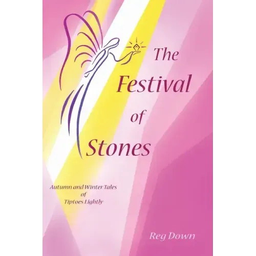 The Festival of Stones: Autumn and Winter Tales of Tiptoes Lightly