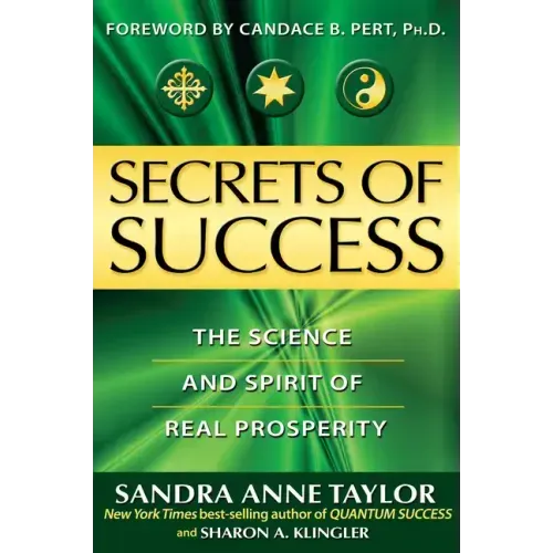 Secrets of Success: The Science and Spirit of Real Prosperity