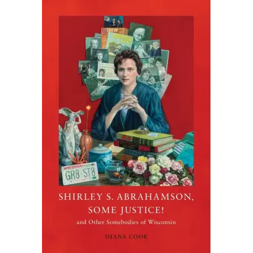 Shirley S. Abrahamson, Some Justice! and Other Somebodies of Wisconsin