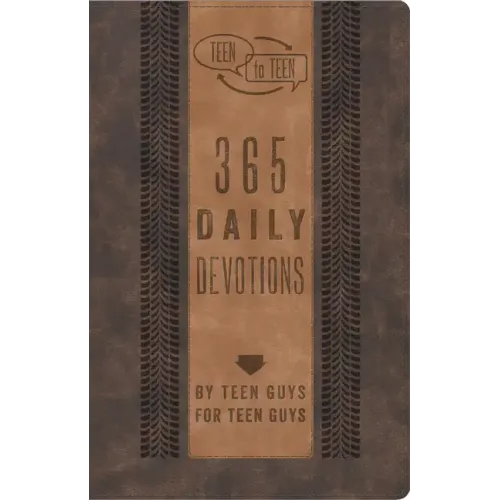 Teen to Teen: 365 Daily Devotions by Teen Guys for Teen Guys