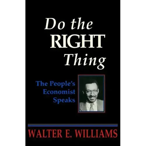 Do the Right Thing: The People's Economist Speaks