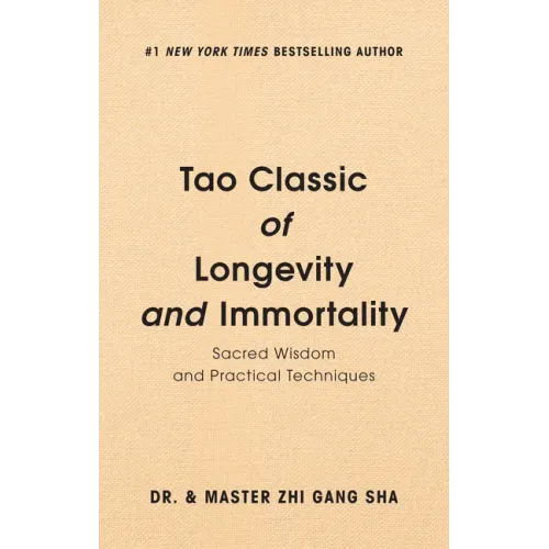 Tao Classic of Longevity and Immortality: Sacred Wisdom and Practical Techniques