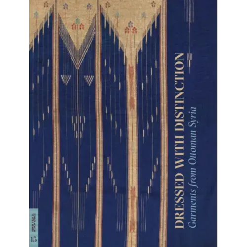Dressed with Distinction: Garments from Ottoman Syria