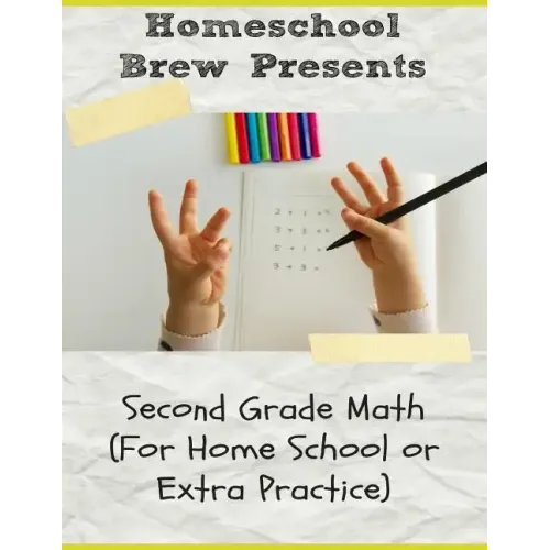 Second Grade Math: (For Homeschool or Extra Practice)