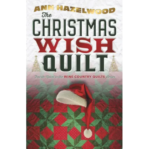 The Christmas Wish Quilt: Wine Country Quilt Series Book 4 of 5