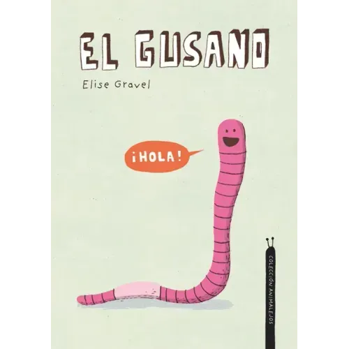 El Gusano. Colección Animalejos