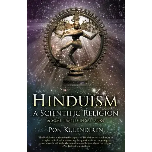 Hinduism a Scientific Religion: & Some Temples in Sri Lanka