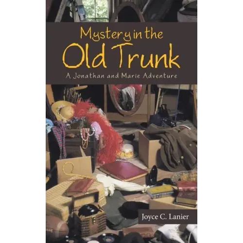 Mystery in the Old Trunk: A Jonathan and Marie Adventure