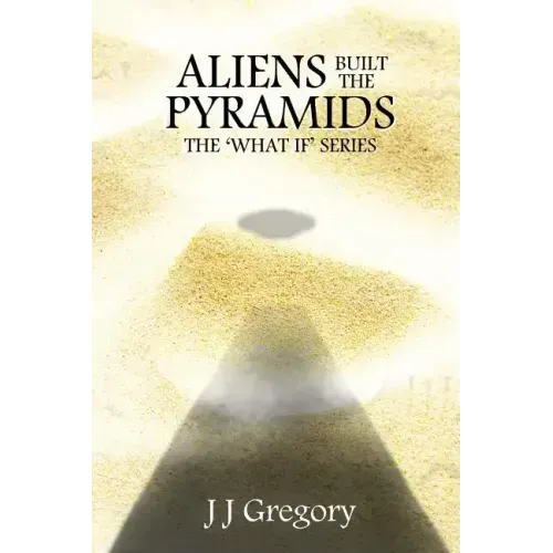 Aliens Built The Pyramids