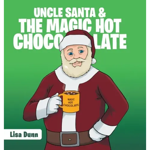 Uncle Santa & the Magic Hot Chocolate