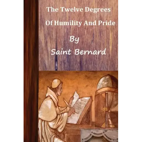 Saint Bernard The Twelve Degrees of Humility and Pride