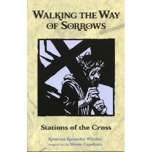 Walking the Way of Sorrows: Stations of the Cross