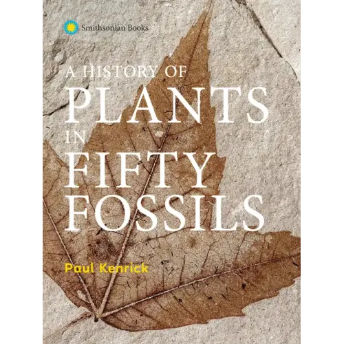 A History of Plants in Fifty Fossils