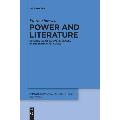 Power and Literature: Strategies of Subversiveness in the Romanian Novel