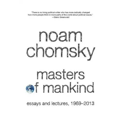 Masters of Mankind: Essays and Lectures, 1969-2013