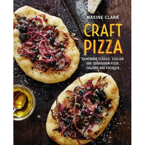 Craft Pizza: Homemade Classic, Sicilian and Sourdough Pizza, Calzone and Focaccia