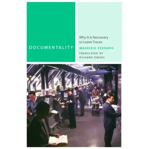 Documentality: Why It Is Necessary to Leave Traces