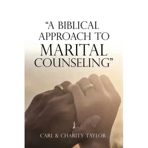 "A Biblical Approach to Marital Counseling"
