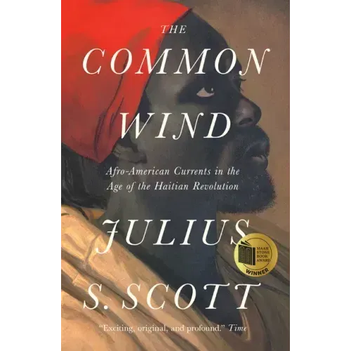 The Common Wind: Afro-American Currents in the Age of the Haitian Revolution