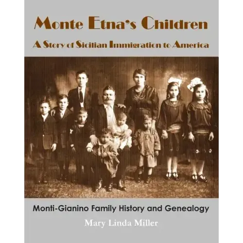Monte Etna's Children: A Story of Sicilian Immigration to America