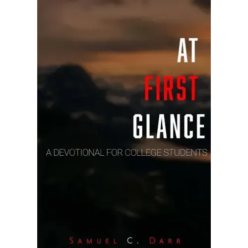 At First Glance: A Devotional for College Students