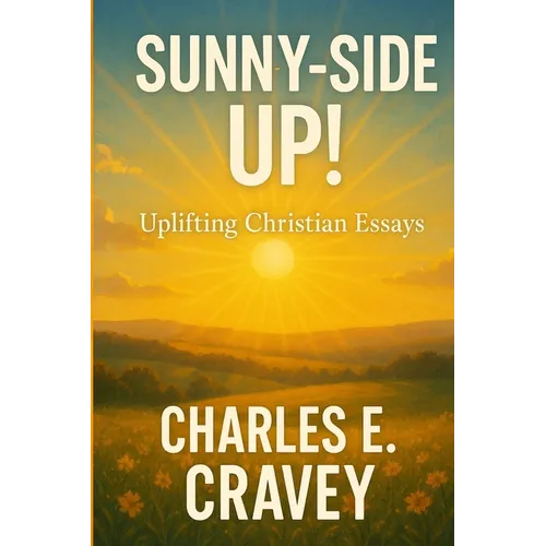 Sunny-Side Up!: Uplifting Christian Essays