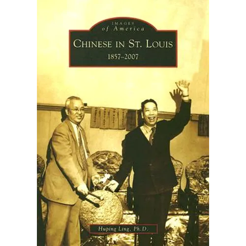 Chinese in St. Louis: 1857-2007