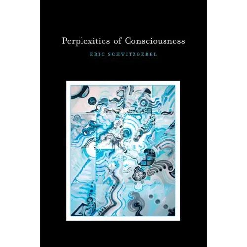 Perplexities of Consciousness