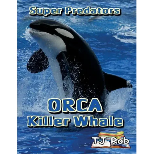 Orca Killer Whale: (Age 5 - 8)