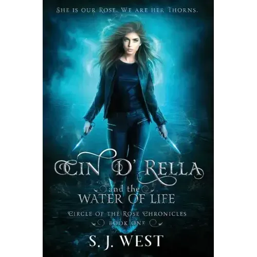 Cin d'Rella and the Water of Life, Circle of the Rose Chronicles, Book 1