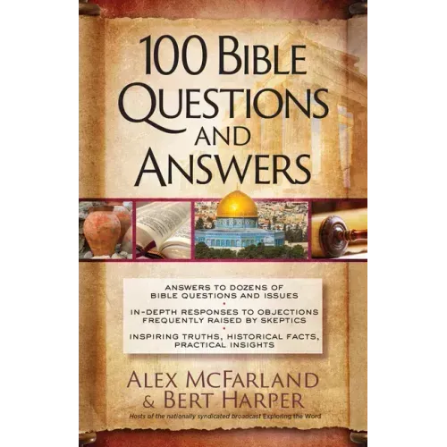 100 Bible Questions and Answers: Inspiring Truths, Historical Facts, Practical Insights