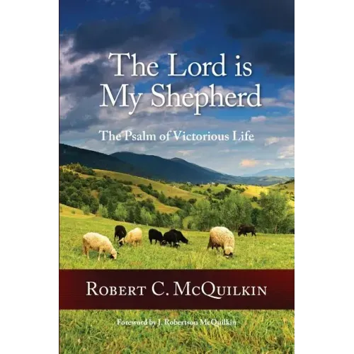 The Lord is My Shepherd: The Psalm of Victorious Life