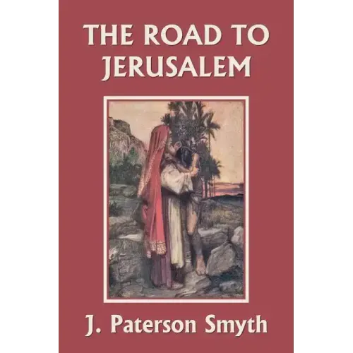 When the Christ Came-The Road to Jerusalem (Yesterday's Classics)