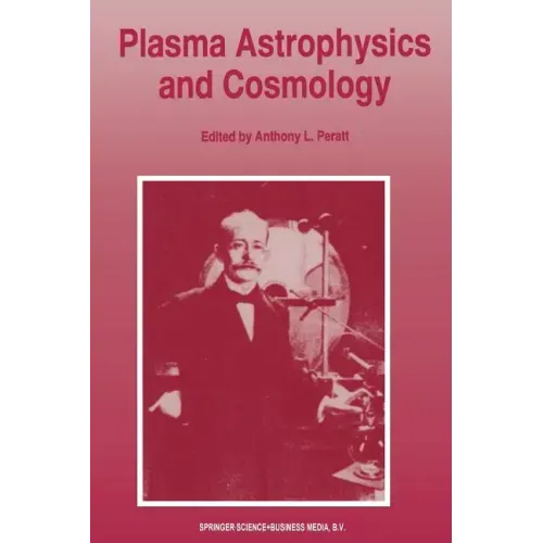 Plasma Astrophysics and Cosmology: The Second IEEE International Workshop, Princeton, New Jersey, May 10-12, 1993