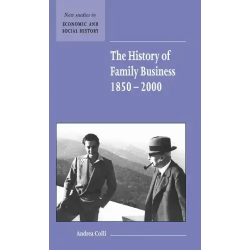 The History of Family Business, 1850 2000