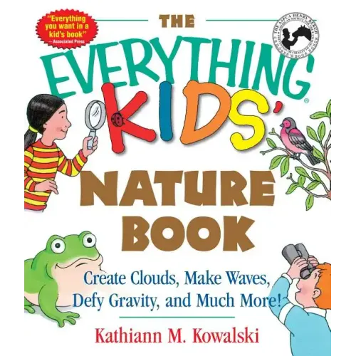 The Everything Kids' Nature Book: Create Clouds, Make Waves, Defy Gravity and Much More!