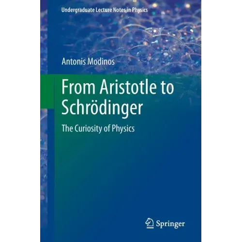 From Aristotle to Schrödinger: The Curiosity of Physics