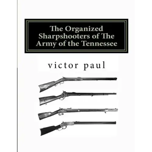The Organized Sharpshooters of The Army of the Tennessee
