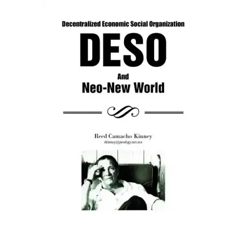 Decentralized Economic Social Organization: Deso and Neo-New World