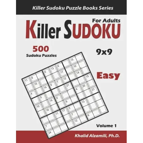 Killer Sudoku for Adults: 500 Easy Killer Sudoku (9x9) Puzzles: Keep Your Brain Young