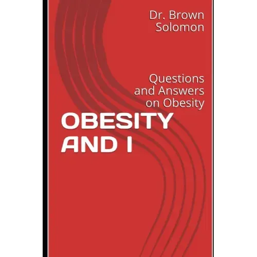 Obesity and I: Questions and Answers on Obesity