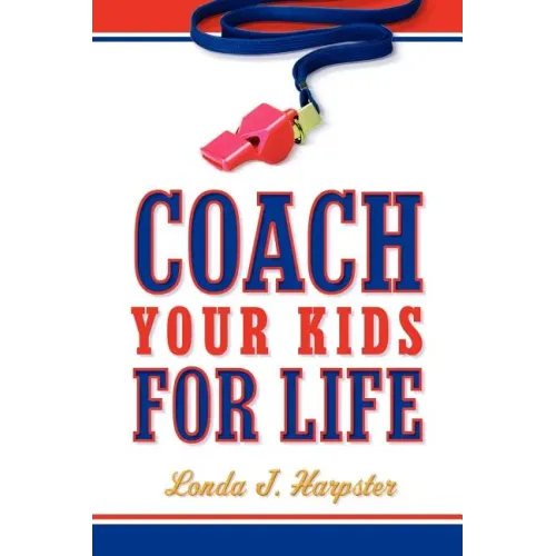 Coach Your Kids For Life